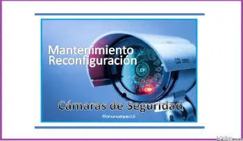 Mantenimiento cámaras de seguridad