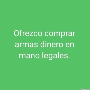 Pistola ofrezco comprar armas legales dinero en mano somos tienda..