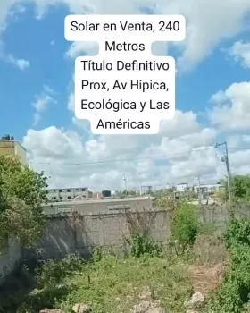 Se vende solar de 240 metros sector buenaventura prox av.hipica ecológ