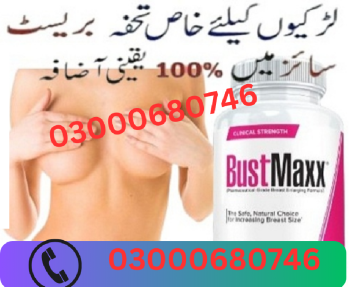 Original bustmaxx pills price in sialkot 03000680746